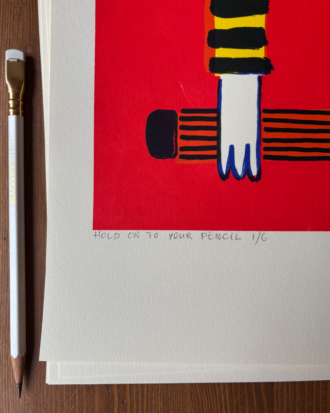 Hold on to your pencil A3 screen print