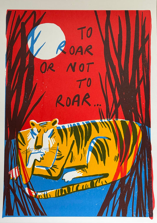 To roar...? - A2 screen print