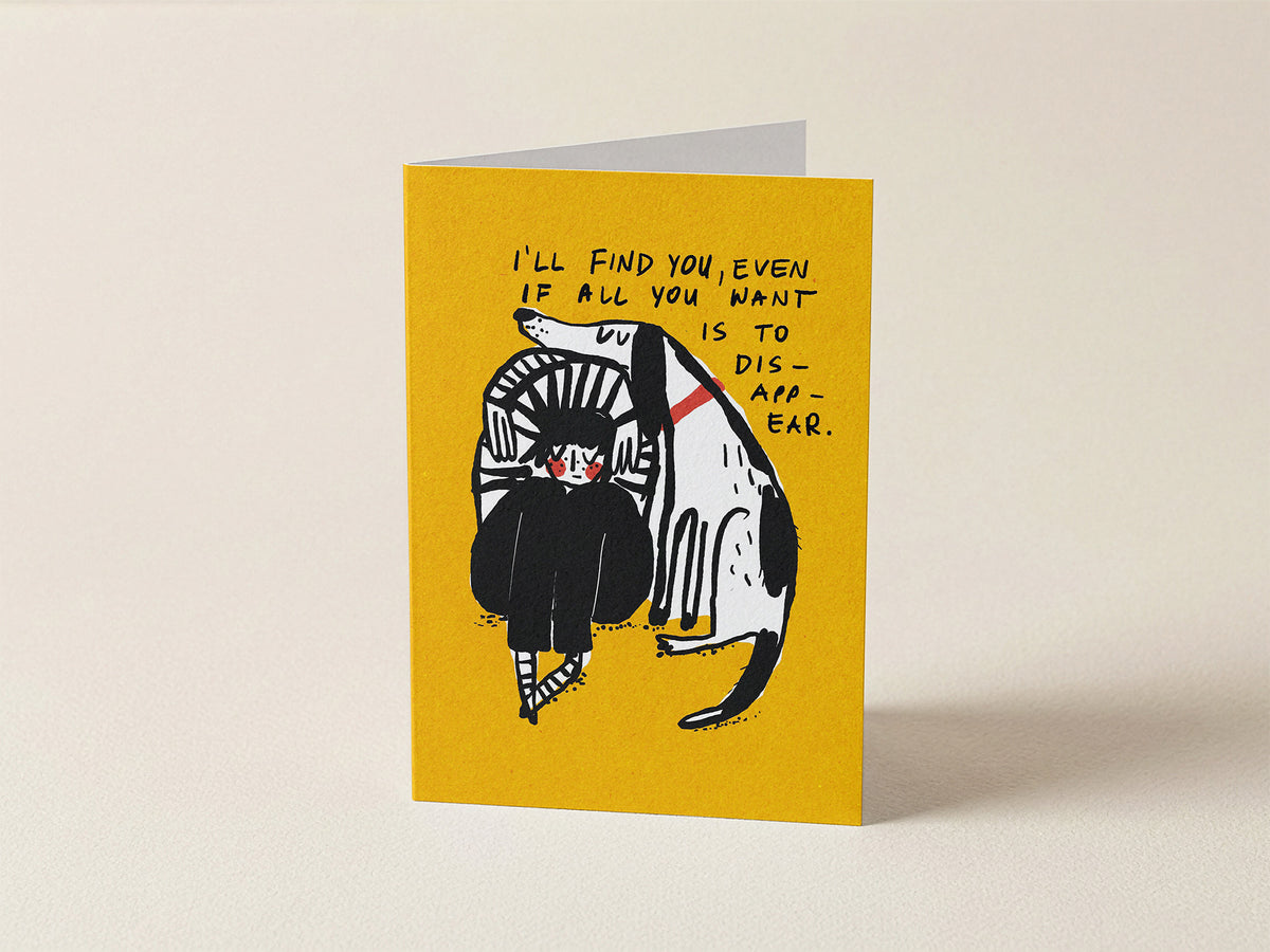 I'll find you...A6 greeting card